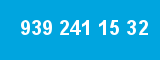 939 241 15 32 939 241 15 32